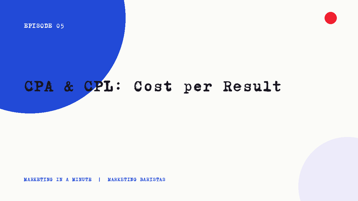 الحلقة 5: الفرق بين CPA وCPL — كيف تحسب تكلفة العميل المحتمل والفعلي؟;